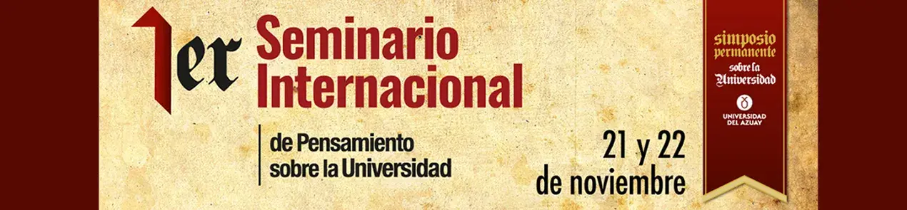 1er Seminario Internacional de Pensamiento sobre la Universidad